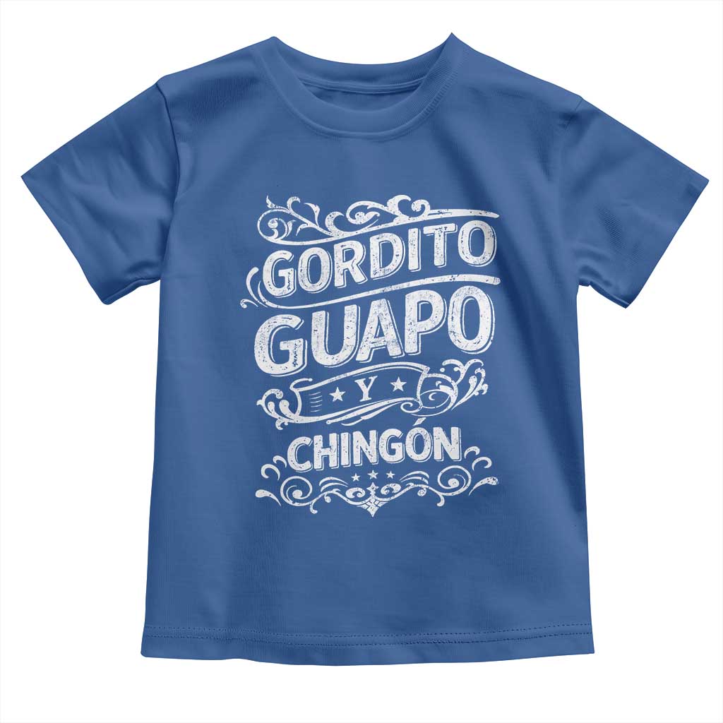 Gordito Guapo y Chingon Toddler T Shirt Funny Mexican Spanish Saying TS11 Royal Blue Print Your Wear