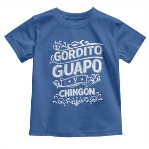 Gordito Guapo y Chingon Toddler T Shirt Funny Mexican Spanish Saying TS11 Royal Blue Print Your Wear