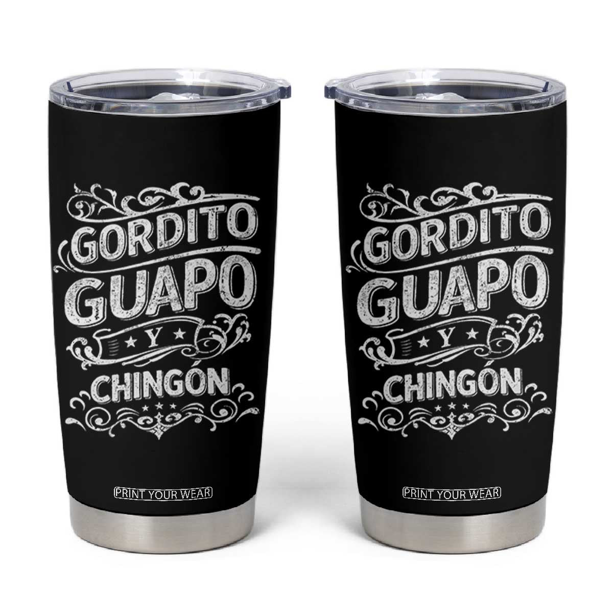 Gordito Guapo y Chingon Tumbler Cup Funny Mexican Spanish Saying TS11 Black Print Your Wear