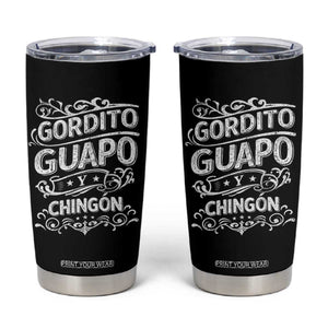 Gordito Guapo y Chingon Tumbler Cup Funny Mexican Spanish Saying TS11 Black Print Your Wear