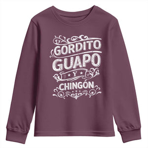 Gordito Guapo y Chingon Youth Sweatshirt Funny Mexican Spanish Saying TS11 Maroon Print Your Wear