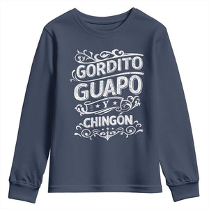 Gordito Guapo y Chingon Youth Sweatshirt Funny Mexican Spanish Saying TS11 Navy Print Your Wear