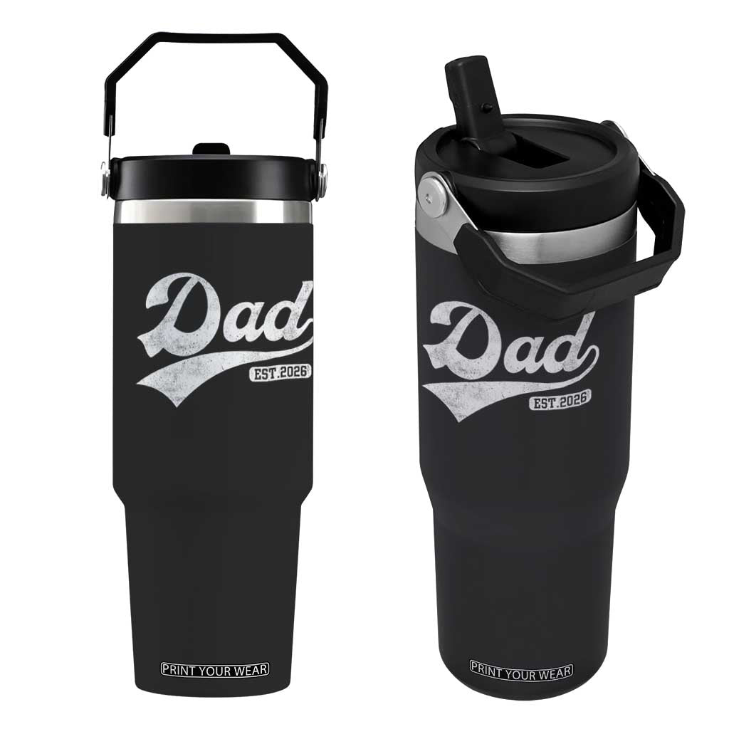 Dad Est 2026 Flip Straw Tumbler Funny New Dad Baby Announcement TS11 One Size: 30 oz Black Print Your Wear