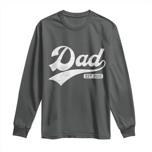 Dad Est 2026 Long Sleeve Shirt Funny New Dad Baby Announcement TS11 Dark Heather Print Your Wear