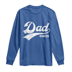 Dad Est 2026 Long Sleeve Shirt Funny New Dad Baby Announcement TS11 Royal Blue Print Your Wear