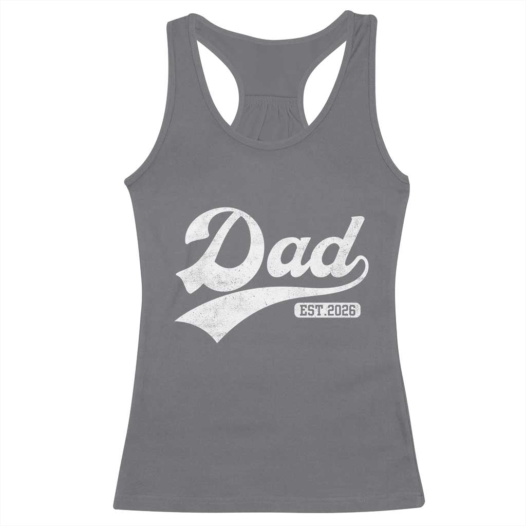 Dad Est 2026 Racerback Tank Top Funny New Dad Baby Announcement TS11 Charcoal Print Your Wear