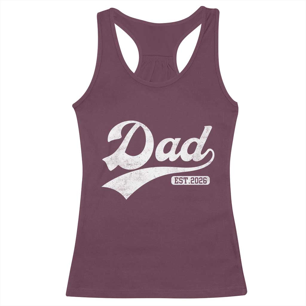 Dad Est 2026 Racerback Tank Top Funny New Dad Baby Announcement TS11 Maroon Print Your Wear