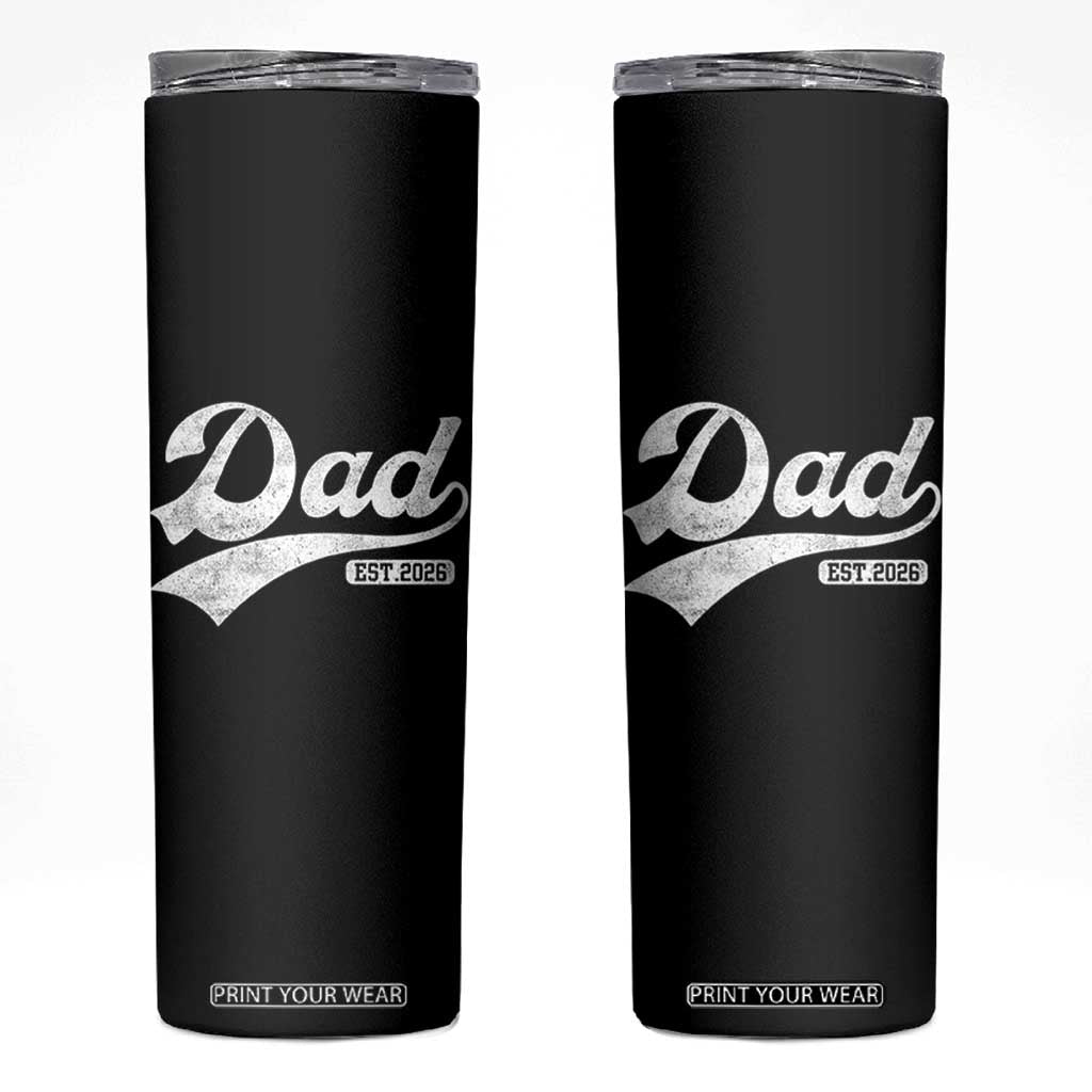 Dad Est 2026 Skinny Tumbler Funny New Dad Baby Announcement TS11 Black Print Your Wear