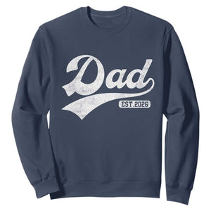 Dad Est 2026 Sweatshirt Funny New Dad Baby Announcement TS11 Navy Print Your Wear