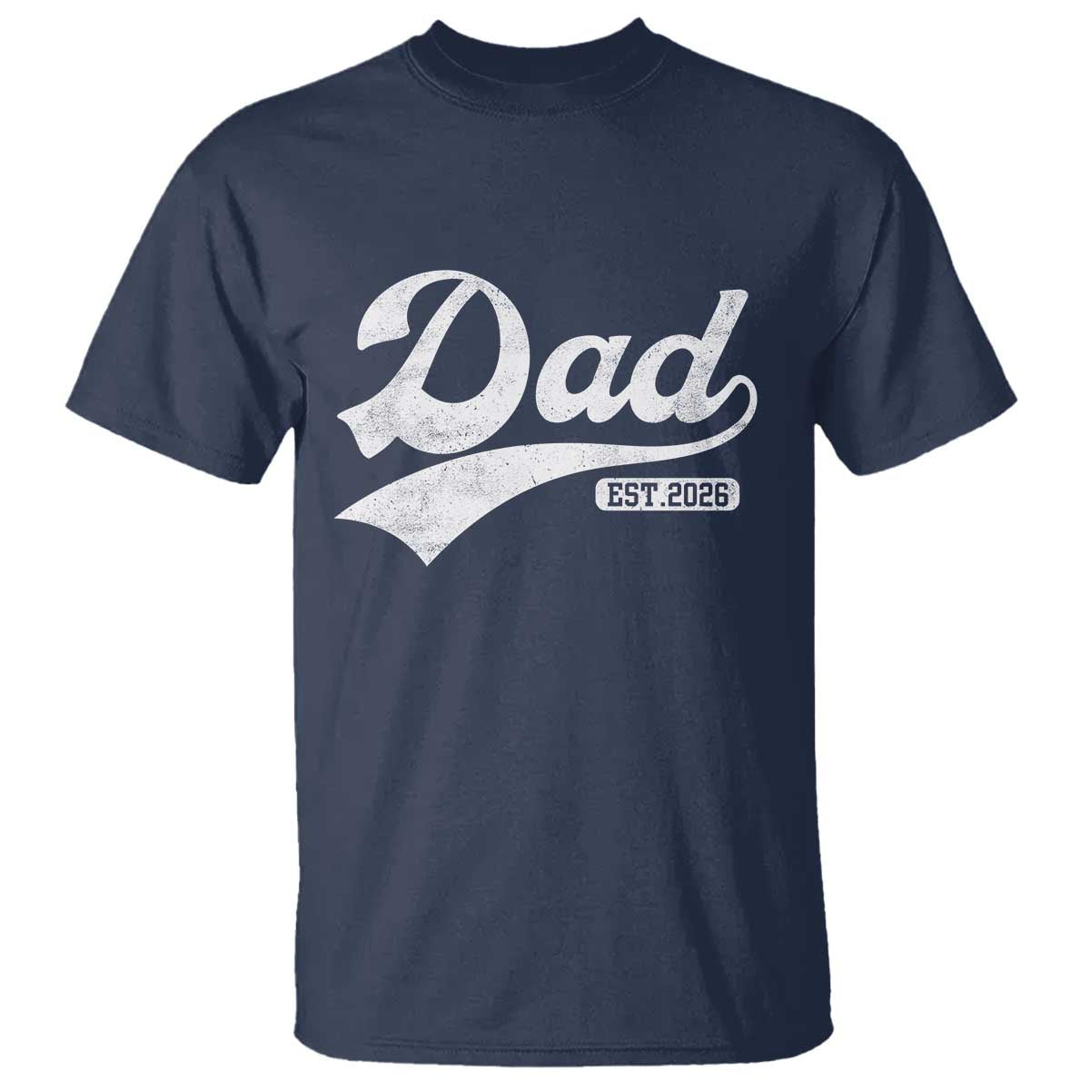 Dad Est 2026 T Shirt Funny New Dad Baby Announcement TS11 Navy Print Your Wear