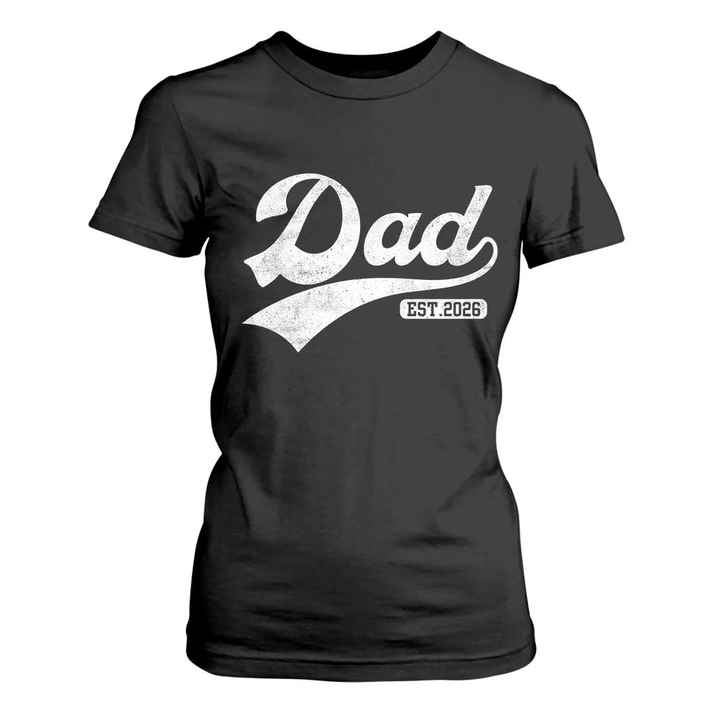 Dad Est 2026 T Shirt For Women Funny New Dad Baby Announcement TS11 Black Print Your Wear