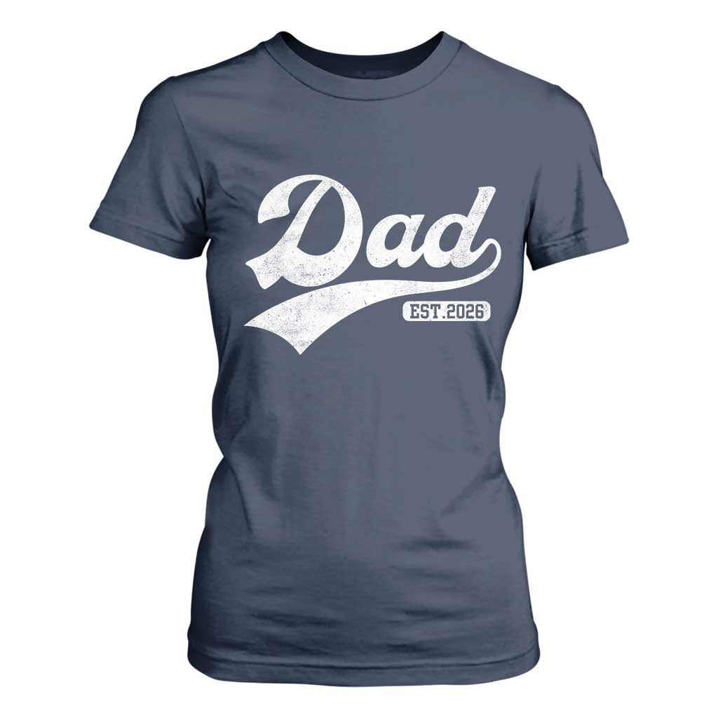 Dad Est 2026 T Shirt For Women Funny New Dad Baby Announcement TS11 Navy Print Your Wear