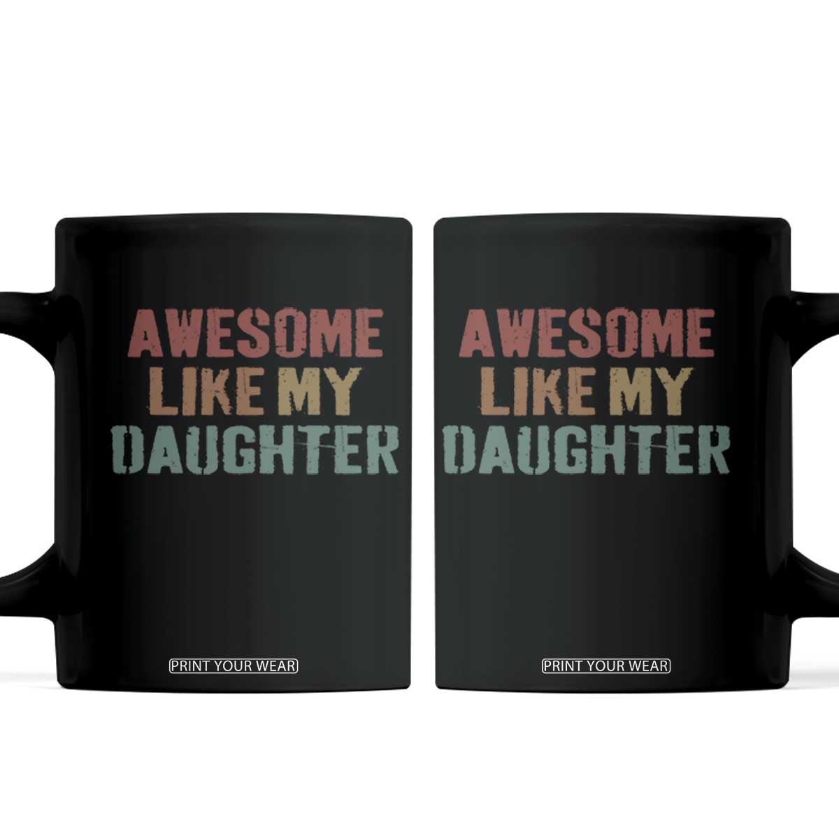 Awesome Like My Daughter Coffee Mug Funny Proud Dad Mom TS11 Black Print Your Wear