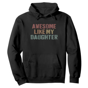 Awesome Like My Daughter Hoodie Funny Proud Dad Mom TS11 Black Print Your Wear