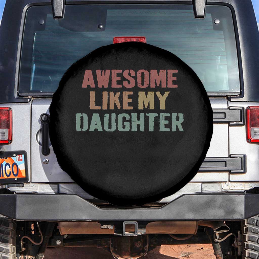 Awesome Like My Daughter Spare Tire Cover Funny Proud Dad Mom TS11 No hole Black Print Your Wear
