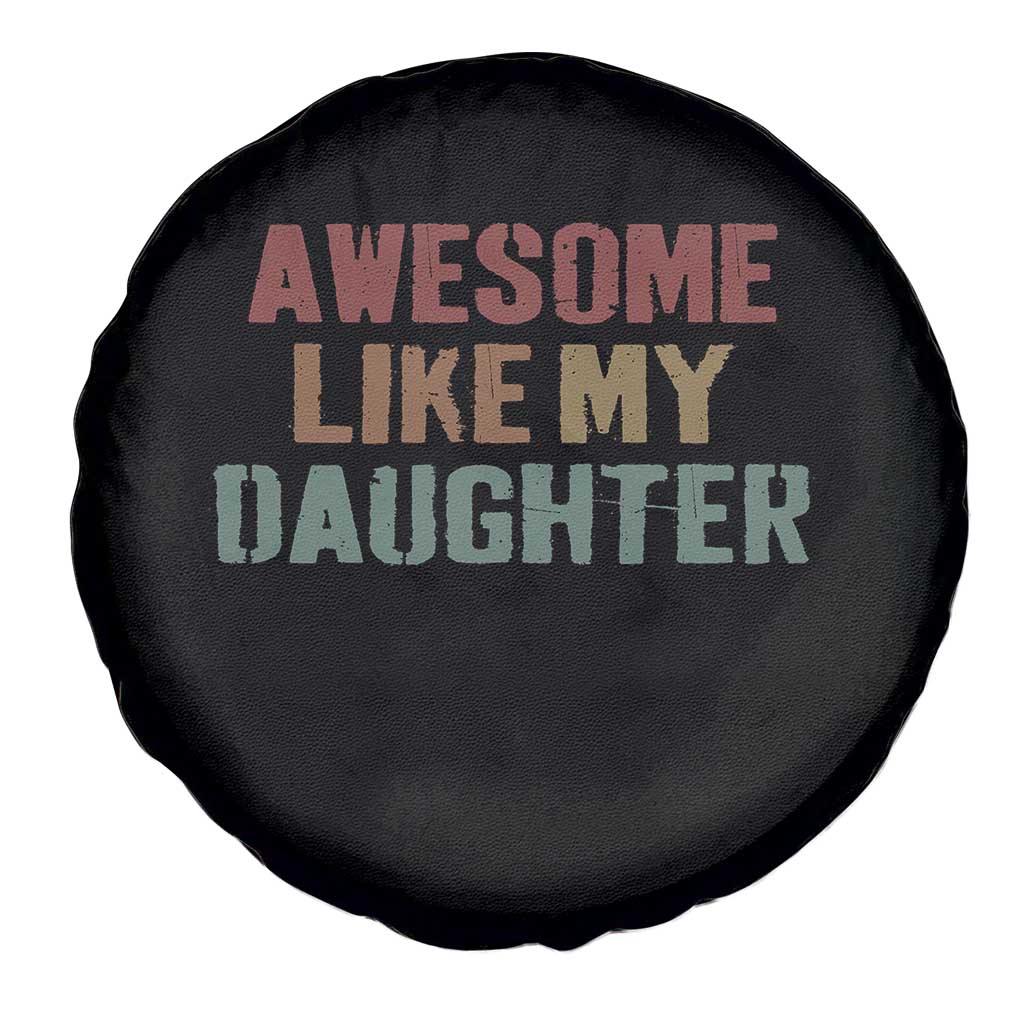Awesome Like My Daughter Spare Tire Cover Funny Proud Dad Mom TS11 Print Your Wear