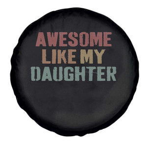 Awesome Like My Daughter Spare Tire Cover Funny Proud Dad Mom TS11 Print Your Wear