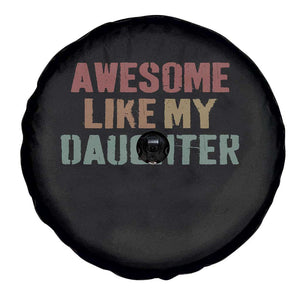 Awesome Like My Daughter Spare Tire Cover Funny Proud Dad Mom TS11 Print Your Wear