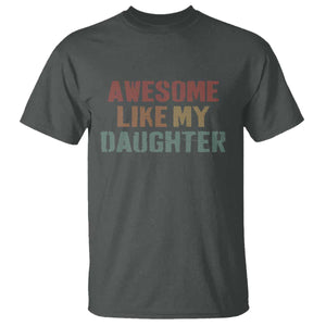 Awesome Like My Daughter T Shirt Funny Proud Dad Mom TS11 Dark Heather Print Your Wear