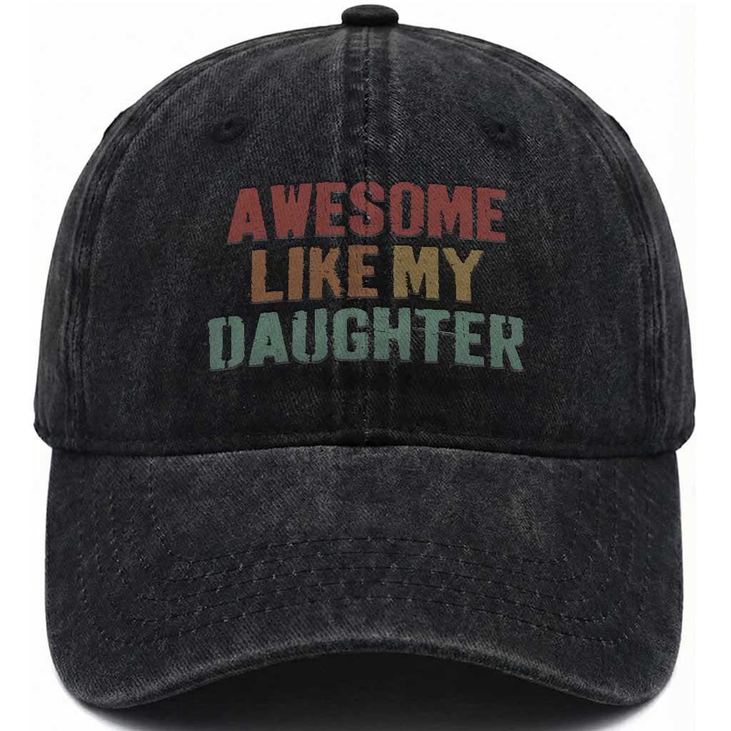 Awesome Like My Daughter Washed Cotton Baseball Cap Funny Proud Dad Mom TS11 Print Your Wear