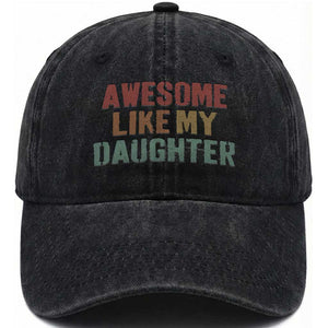 Awesome Like My Daughter Washed Cotton Baseball Cap Funny Proud Dad Mom TS11 Print Your Wear