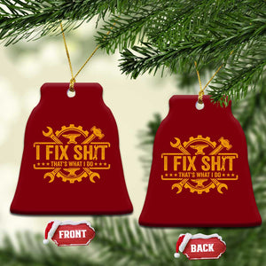 I Fix Shit Thats What I Do Ceramic Ornament Funny Work Fathers Day TS11 Print Your Wear