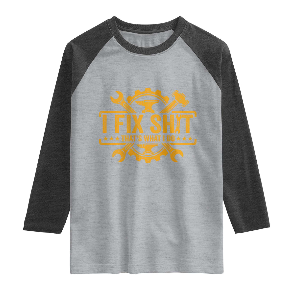 I Fix Shit Thats What I Do Raglan Shirt Funny Work Fathers Day TS11 Heather Gray Heather Charcoal Print Your Wear