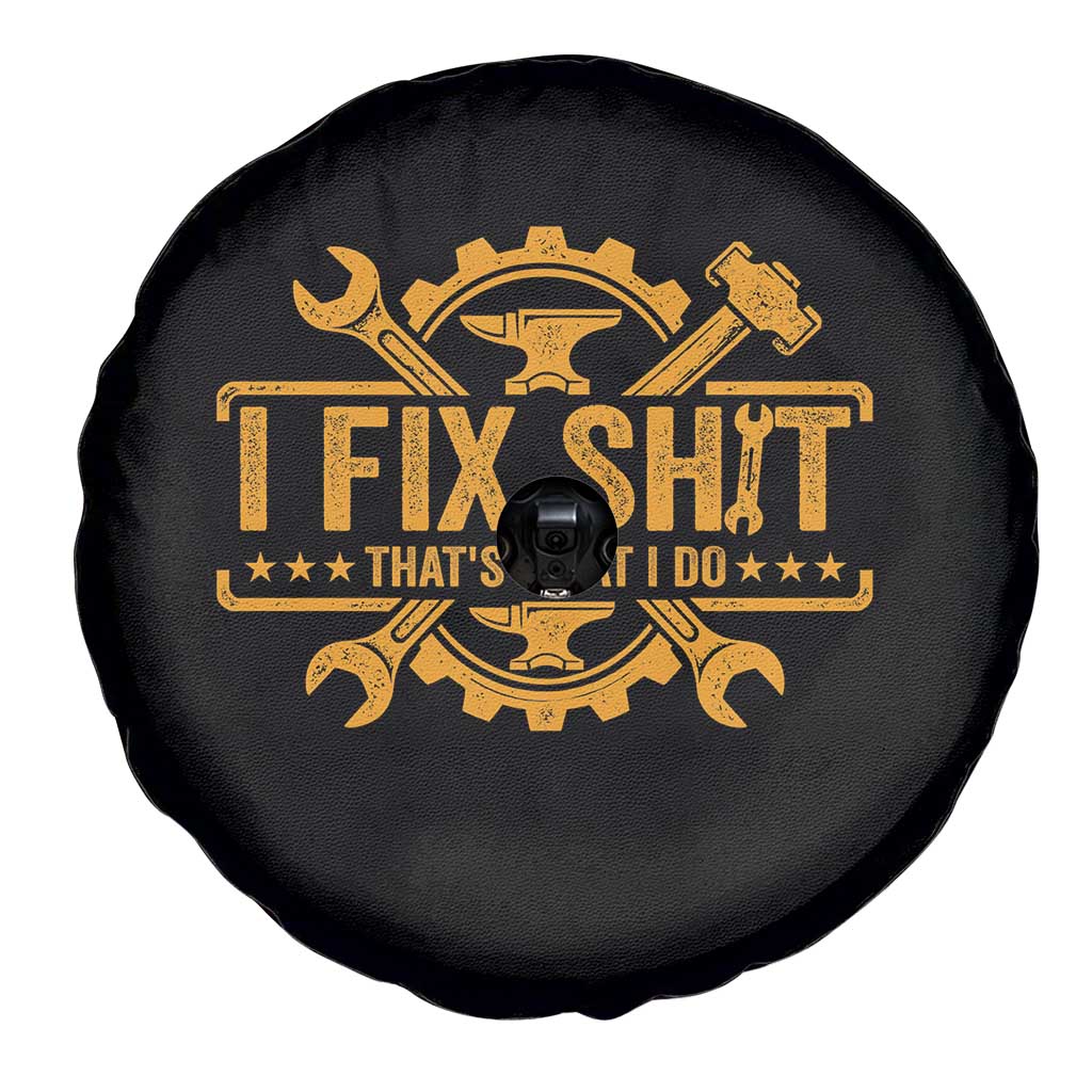 I Fix Shit Thats What I Do Spare Tire Cover Funny Work Fathers Day TS11 Print Your Wear