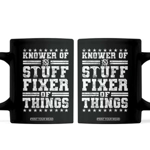 Knower Of Stuff Fixer Of Things Coffee Mug Funny Handyman Mechanic Dad TS11 Black Print Your Wear