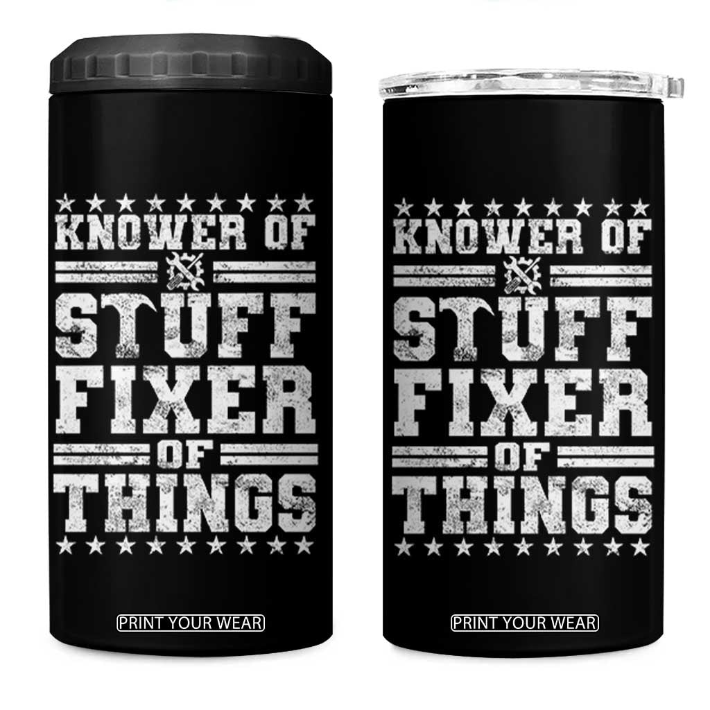 Knower Of Stuff Fixer Of Things 4 in 1 Can Cooler Tumbler Funny Handyman Mechanic Dad TS11 One Size: 16 oz Black Print Your Wear