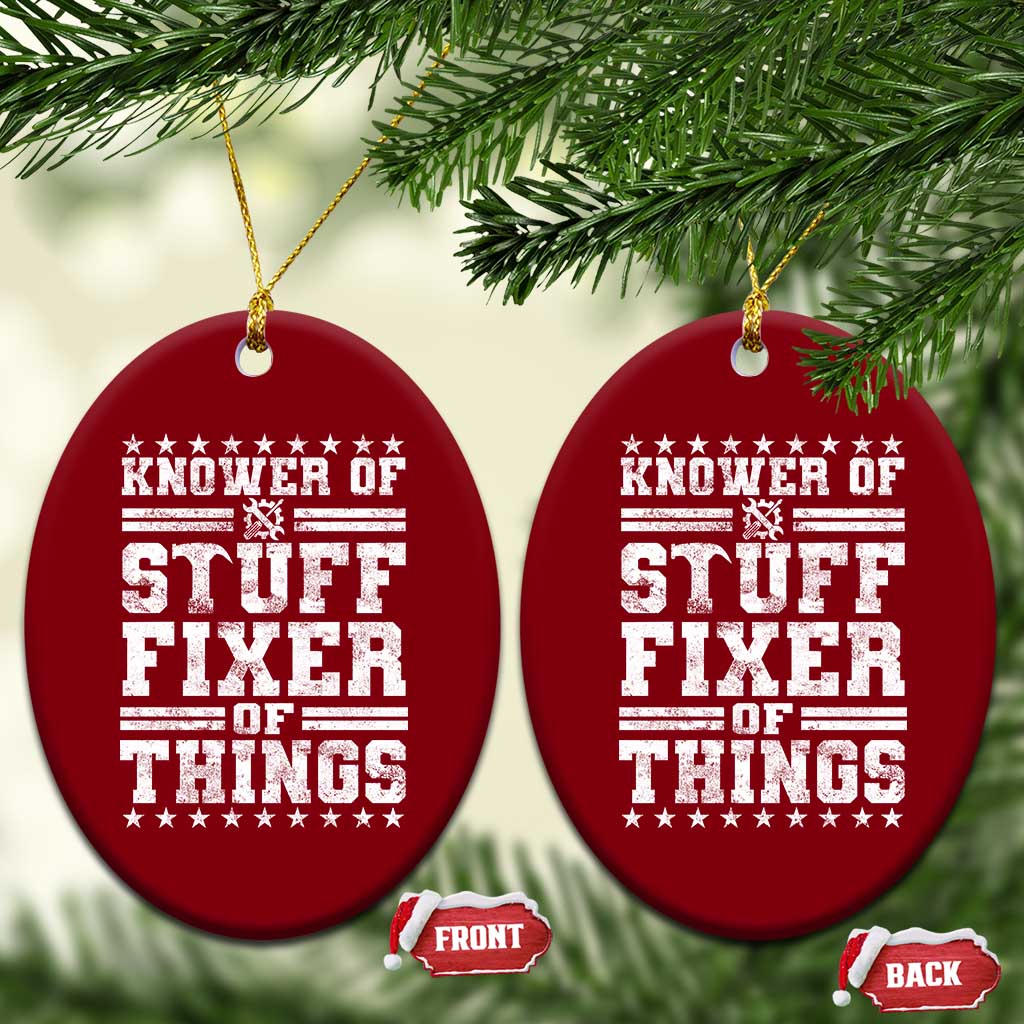 Knower Of Stuff Fixer Of Things Ceramic Ornament Funny Handyman Mechanic Dad TS11 Print Your Wear