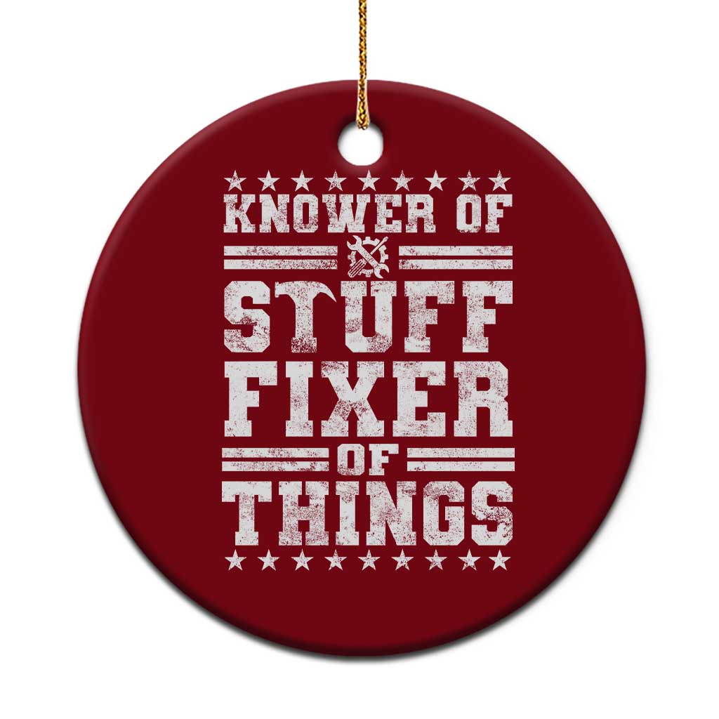 Knower Of Stuff Fixer Of Things Ceramic Ornament Funny Handyman Mechanic Dad TS11 1pc Red Print Your Wear