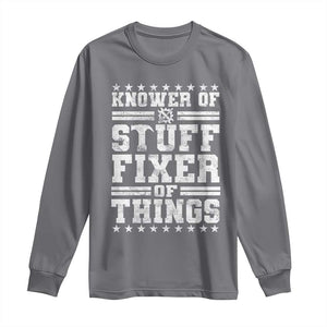 Knower Of Stuff Fixer Of Things Long Sleeve Shirt Funny Handyman Mechanic Dad TS11 Charcoal Print Your Wear