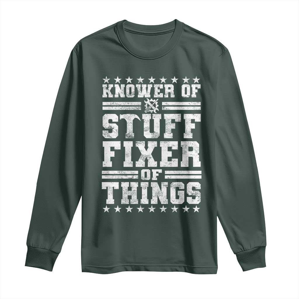 Knower Of Stuff Fixer Of Things Long Sleeve Shirt Funny Handyman Mechanic Dad TS11 Dark Forest Green Print Your Wear