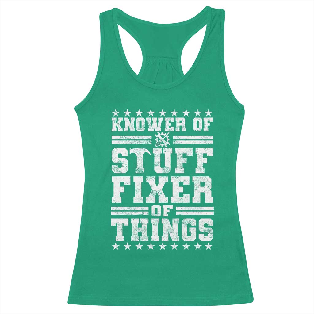 Knower Of Stuff Fixer Of Things Racerback Tank Top Funny Handyman Mechanic Dad TS11 Irish Green Print Your Wear