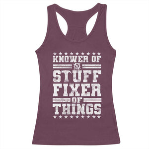 Knower Of Stuff Fixer Of Things Racerback Tank Top Funny Handyman Mechanic Dad TS11 Maroon Print Your Wear