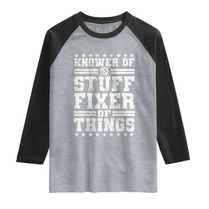 Knower Of Stuff Fixer Of Things Raglan Shirt Funny Handyman Mechanic Dad TS11 Heather Gray Black Print Your Wear