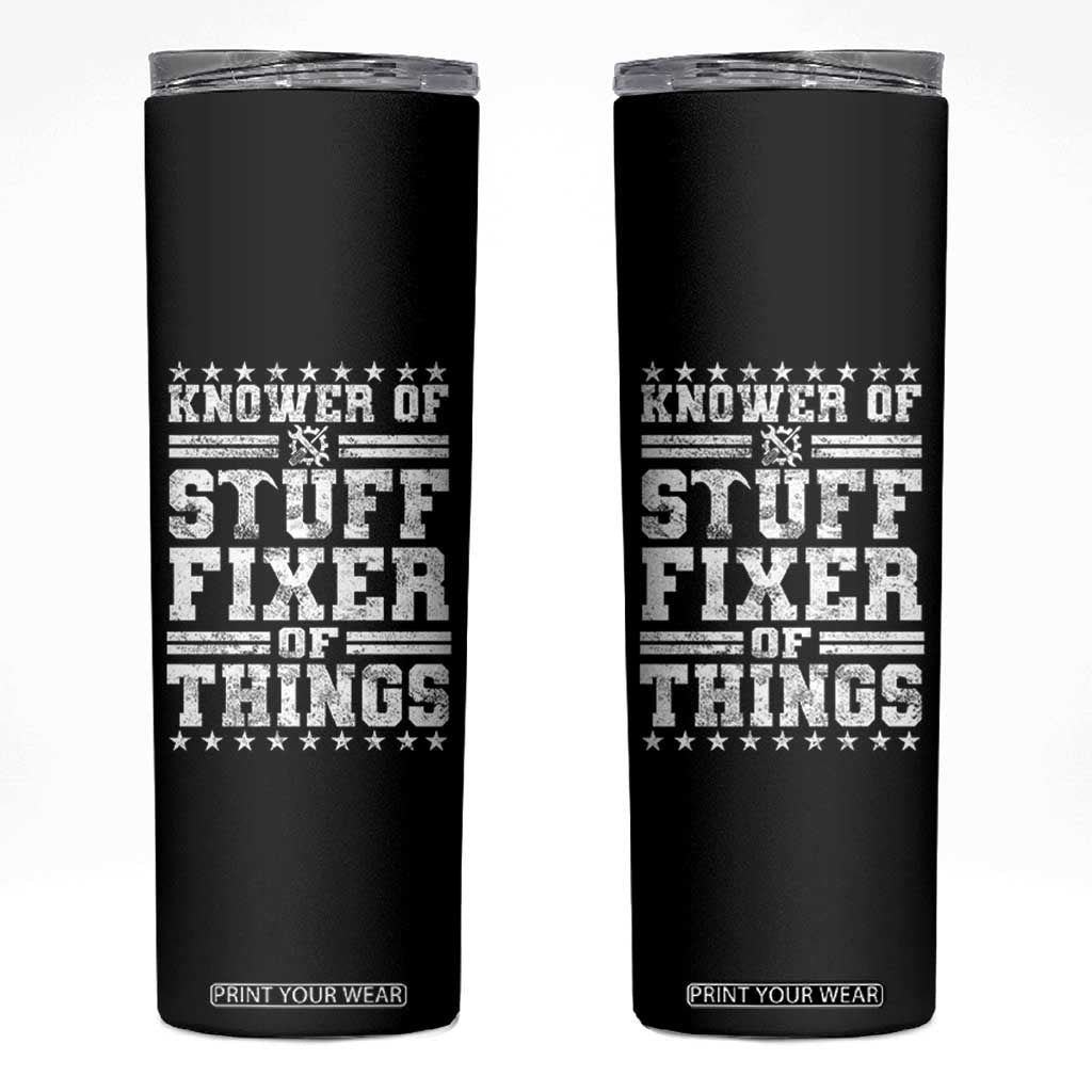 Knower Of Stuff Fixer Of Things Skinny Tumbler Funny Handyman Mechanic Dad TS11 Black Print Your Wear