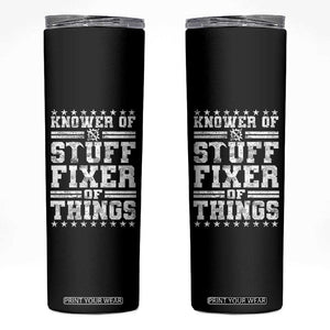Knower Of Stuff Fixer Of Things Skinny Tumbler Funny Handyman Mechanic Dad TS11 Black Print Your Wear