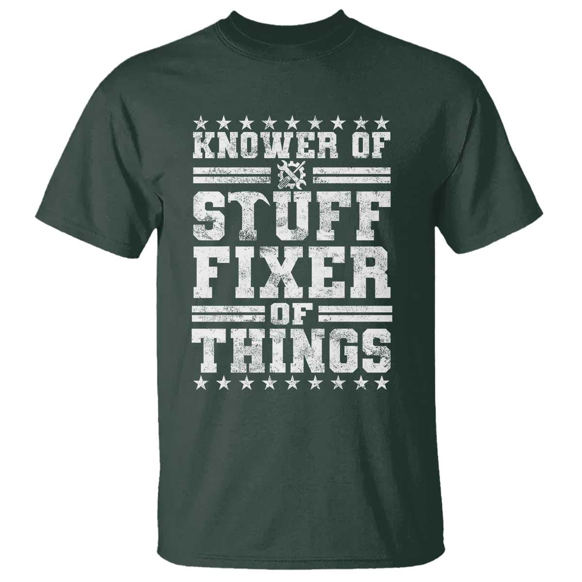 Knower Of Stuff Fixer Of Things T Shirt Funny Handyman Mechanic Dad TS11 Dark Forest Green Print Your Wear
