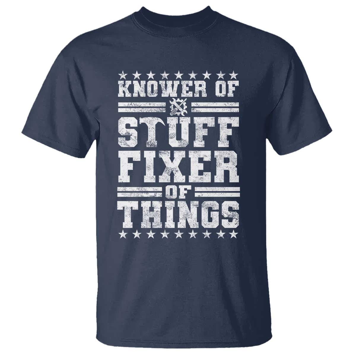 Knower Of Stuff Fixer Of Things T Shirt Funny Handyman Mechanic Dad TS11 Navy Print Your Wear