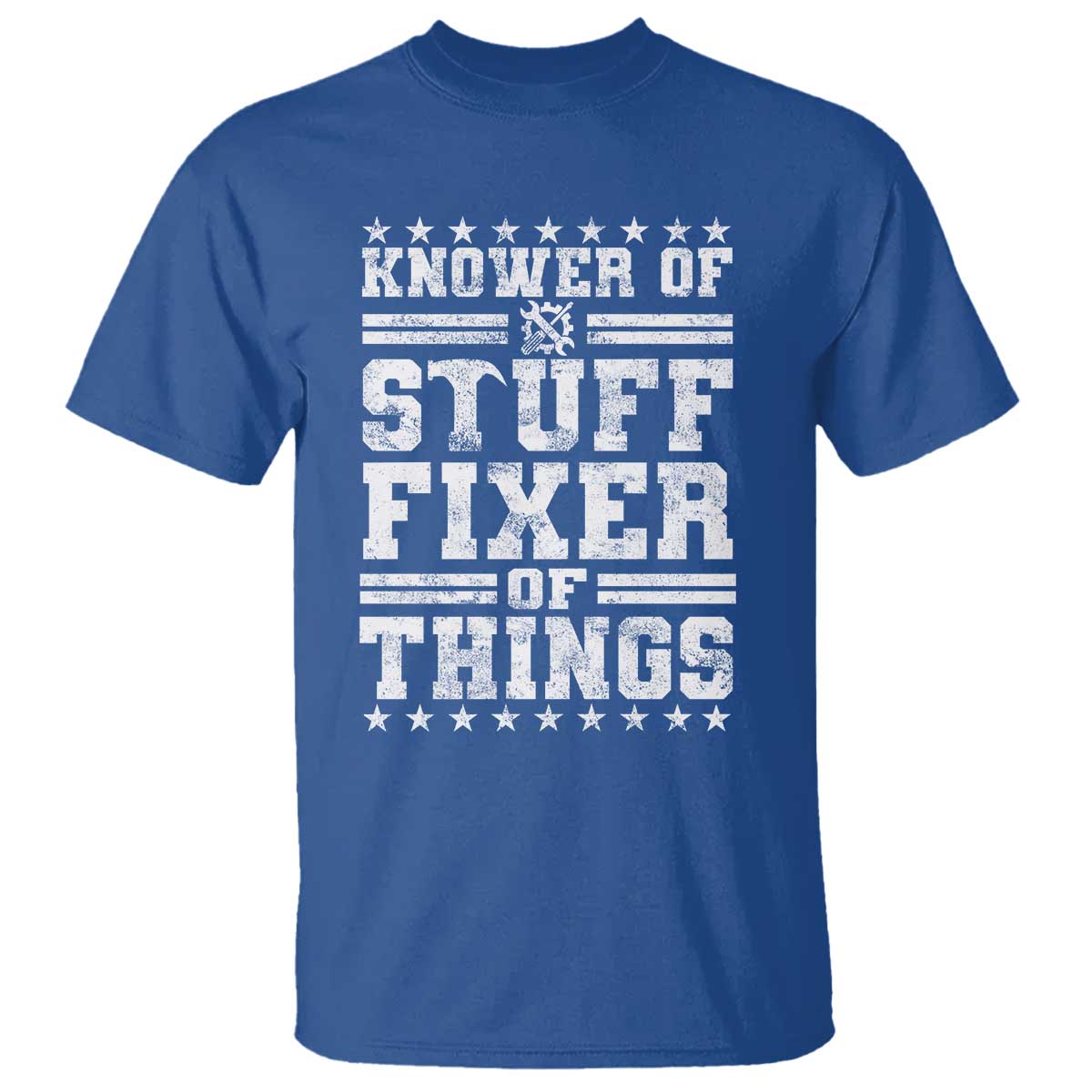 Knower Of Stuff Fixer Of Things T Shirt Funny Handyman Mechanic Dad TS11 Royal Blue Print Your Wear