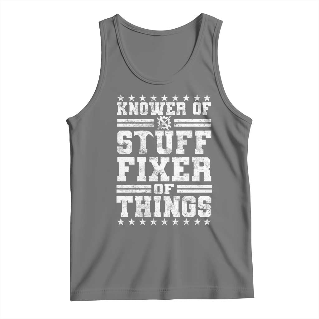 Knower Of Stuff Fixer Of Things Tank Top Funny Handyman Mechanic Dad TS11 Black Heather Print Your Wear