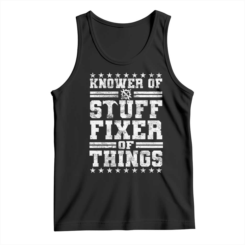 Knower Of Stuff Fixer Of Things Tank Top Funny Handyman Mechanic Dad TS11 Black Print Your Wear