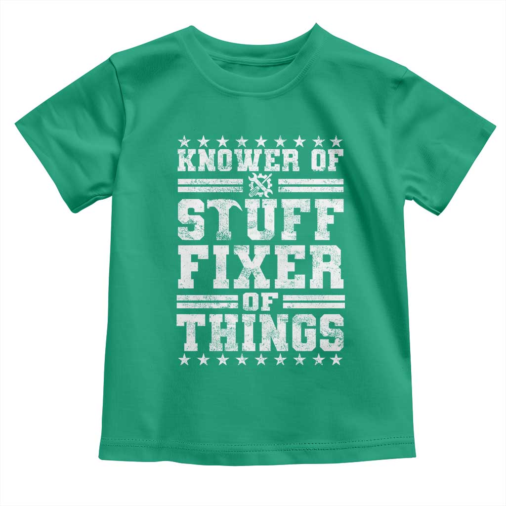 Knower Of Stuff Fixer Of Things Toddler T Shirt Funny Handyman Mechanic Dad TS11 Irish Green Print Your Wear
