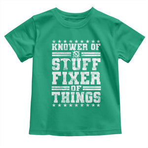 Knower Of Stuff Fixer Of Things Toddler T Shirt Funny Handyman Mechanic Dad TS11 Irish Green Print Your Wear