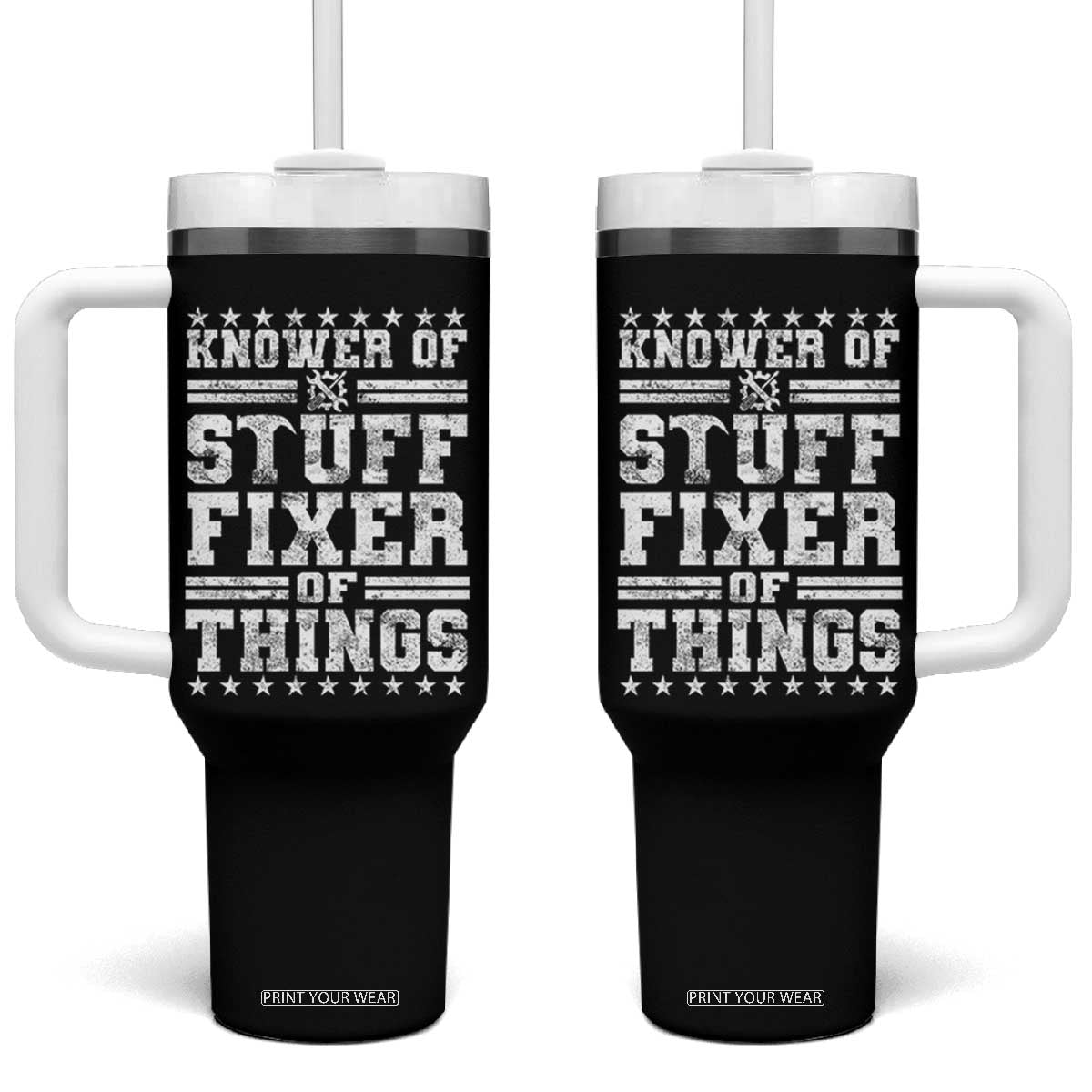 Knower Of Stuff Fixer Of Things Tumbler With Handle Funny Handyman Mechanic Dad TS11 One Size: 40 oz Black Print Your Wear