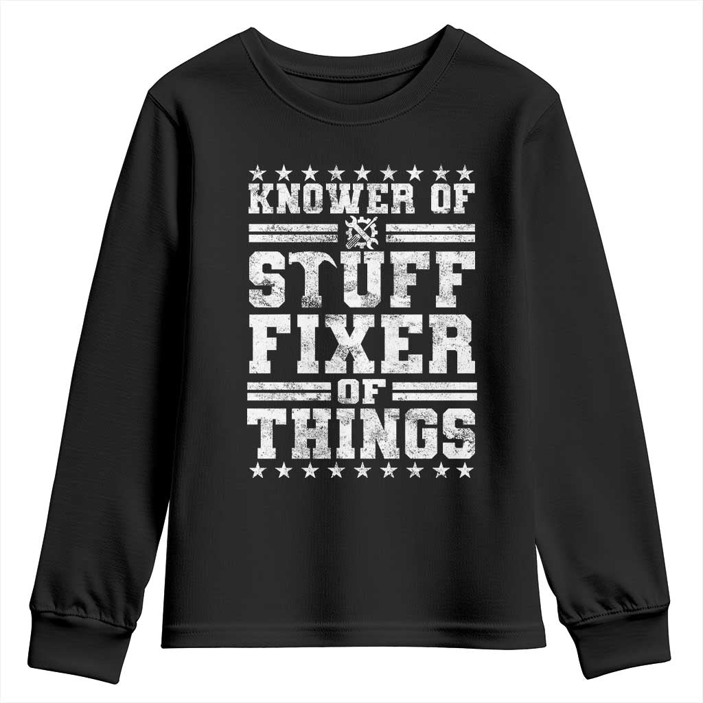 Knower Of Stuff Fixer Of Things Youth Sweatshirt Funny Handyman Mechanic Dad TS11 Black Print Your Wear