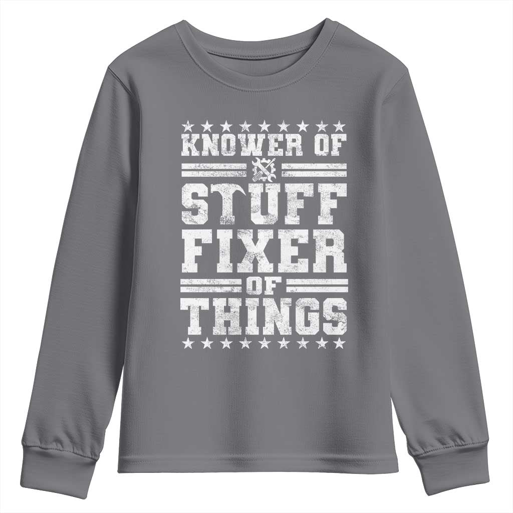 Knower Of Stuff Fixer Of Things Youth Sweatshirt Funny Handyman Mechanic Dad TS11 Charcoal Print Your Wear
