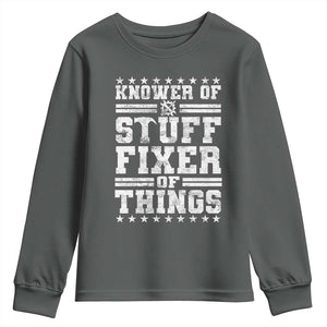 Knower Of Stuff Fixer Of Things Youth Sweatshirt Funny Handyman Mechanic Dad TS11 Dark Heather Print Your Wear